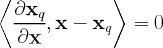 〈                     〉

   ∂-xq--
         , x  -   xq      =   0
    ∂ x
